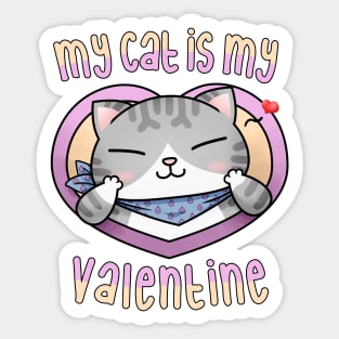 My cat is my Valentine Tabby Tuxedo Sticker